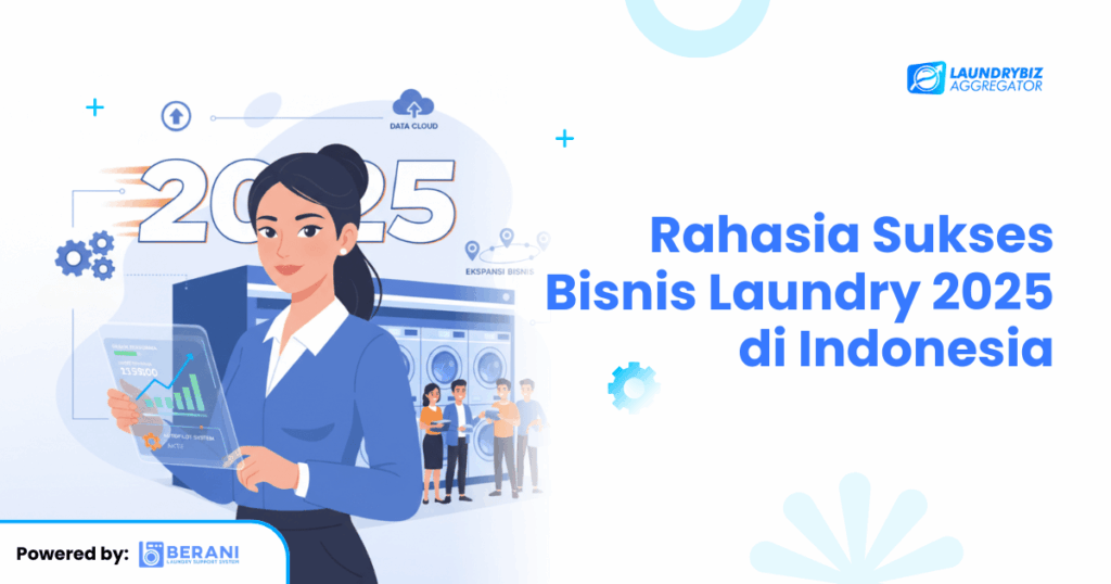 Rahasia Sukses Bisnis Laundry 2025 di Indonesia