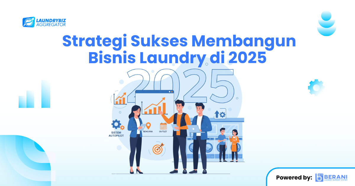 Strategi Sukses Membangun Bisnis Laundry di 2025
