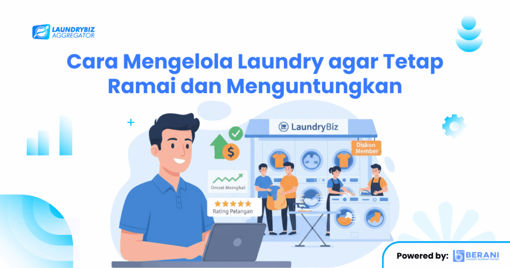 Cara Mengelola Laundry agar Tetap Ramai dan Menguntungkan