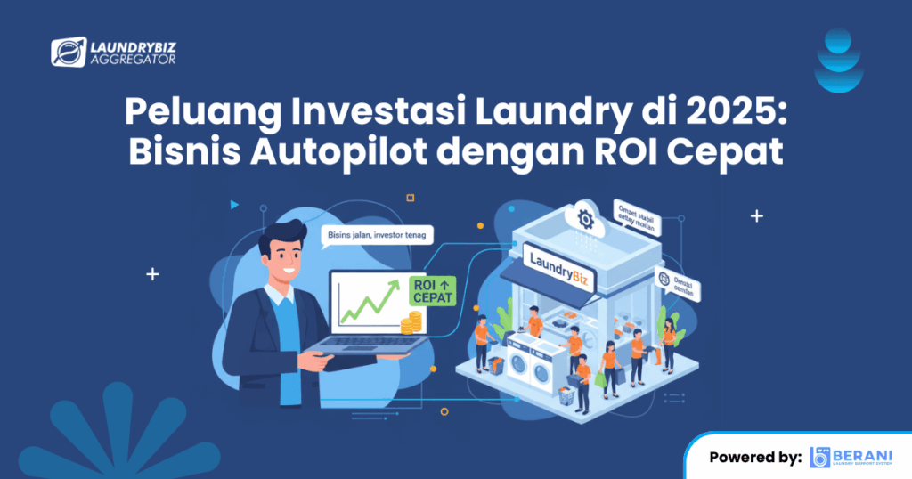Peluang Investasi Laundry di 2025_ Bisnis Autopilot dengan ROI Cepat