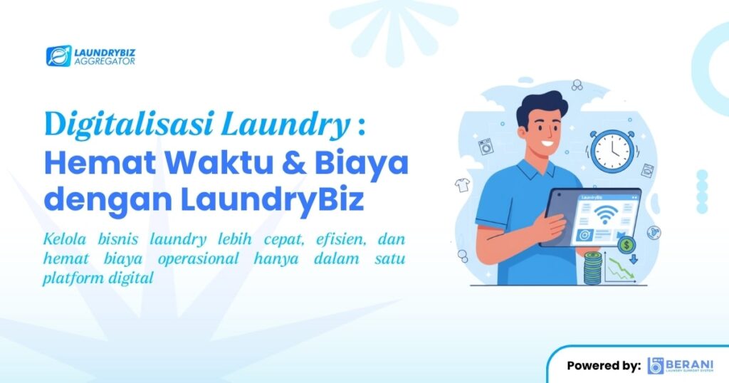 Hemat Waktu & Biaya dengan LaundryBiz
